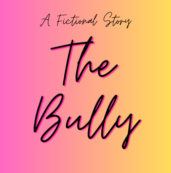 The Bully (Fictional Story)