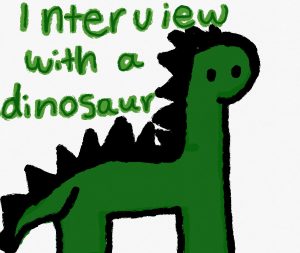Interview with a Dinosaur!