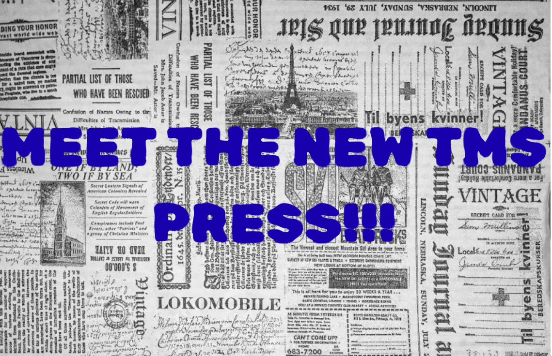Meet The New TMS Press!